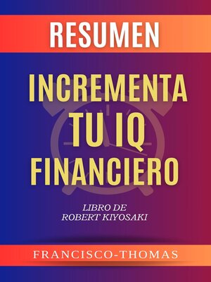 cover image of Resumen De Incrementa Tu IQ Financiero